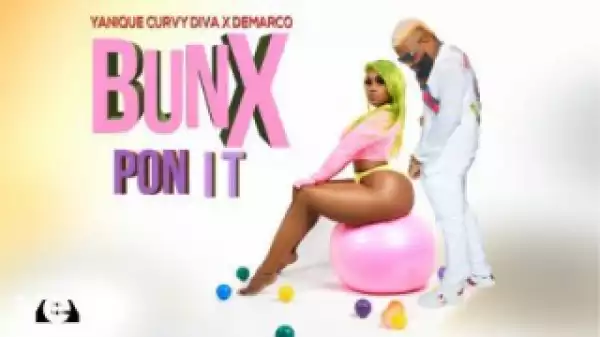 Demarco - Bunx Pon It ft. Yanique Curvy Diva
